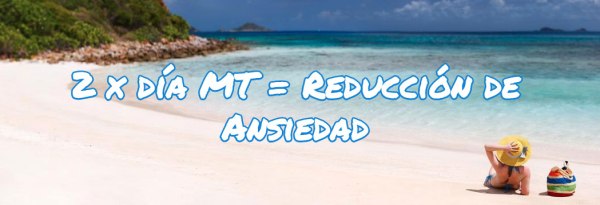 2-x-día-MT_Reducción-de-Ansiedad733x133